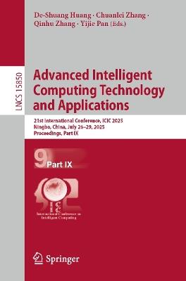 Advanced Intelligent Computing Technology and Applications: 21st International Conference, ICIC 2025, Ningbo, China, July 26–29, 2025, Proceedings, Part IX - cover