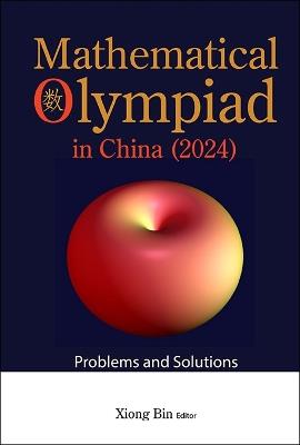 Mathematical Olympiad In China (2024): Problems And Solutions - cover