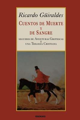 Cuentos De Muerte Y De Sangre - Ricardo Guiraldes - cover