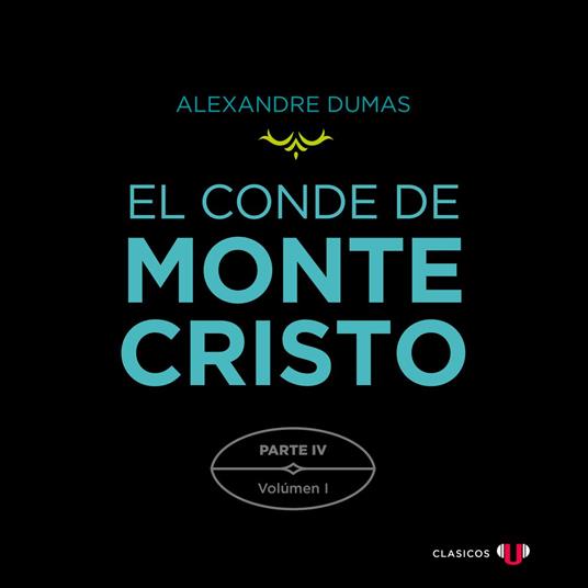 Parte IV: El Mayor Cavalcanti (Volumen I) - El Conde de Montecristo (versión por partes), Tomo 7 (Completo)