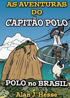 As Aventuras do Capitão Polo (Livro 5): Polo no Brasil - Alan James Hesse - cover