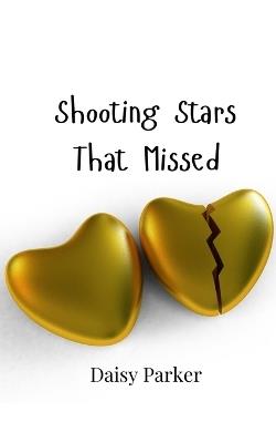 Shooting Stars That Missed - Daisy Parker - cover