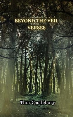 Beyond the Veil Verses - Thor Castlebury - cover