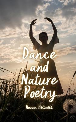 Dance and Nature Poetry - Hanna Helimets - cover