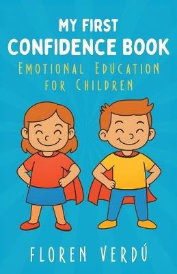 My First Confidence Book: Emotional Education for Children - Floren Verdú - cover