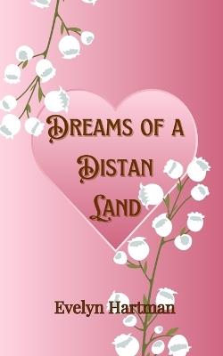Dreams of a Distant Land - Evelyn Hartman - cover