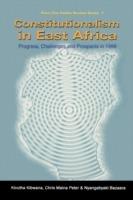 Constitutionalism in East Africa: Progress, Challenges and Prospects in 1999 - Kivutha Kibwana,Chris Maina Peter - cover
