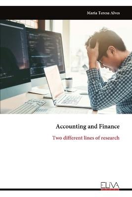 Accounting and Finance: Two different lines of research - Maria Teresa Alves - cover