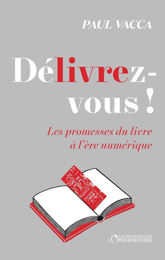 DéLIVREz-vous ! : Les promesses du livre à l'ère numérique