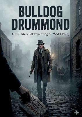 Bulldog Drummond: by H. C. McNeile - H C McNeile - cover