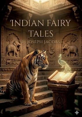 Indian Fairy Tales: by Joseph Jacobs - Joseph Jacobs - cover
