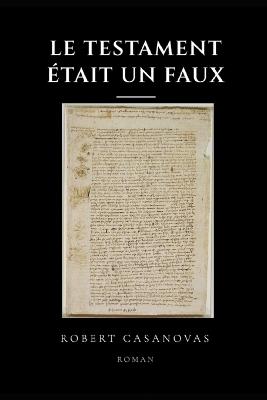 Le testament était un faux - Robert Casanovas - cover