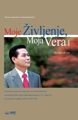Moje Zivljenje, Moja Vera I: My Life, My Faith ?(Slovenian - Jaerock Lee - cover