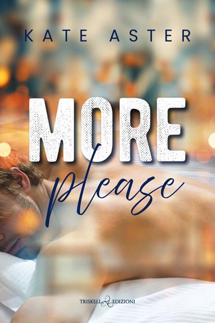 More, please. Ediz. italiana - Kate Aster,Valentina Accardi - ebook