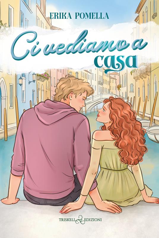 Ci vediamo a casa - Erika Pomella - ebook