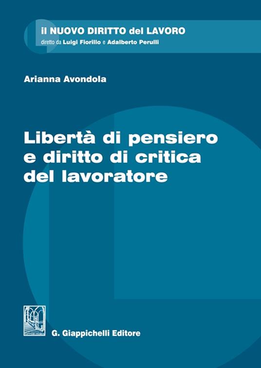 Libertà di pensiero e diritto di critica del lavoratore - Arianna Avondola - copertina
