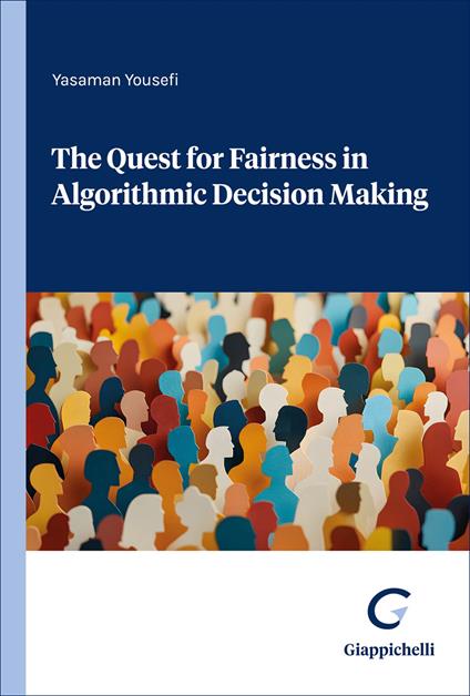 The quest for fairness in algorithmic decision making - Yasaman Yousefi - copertina