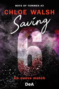 Boys of Tommen. Saving 6. Un nuovo match. Vol. 3