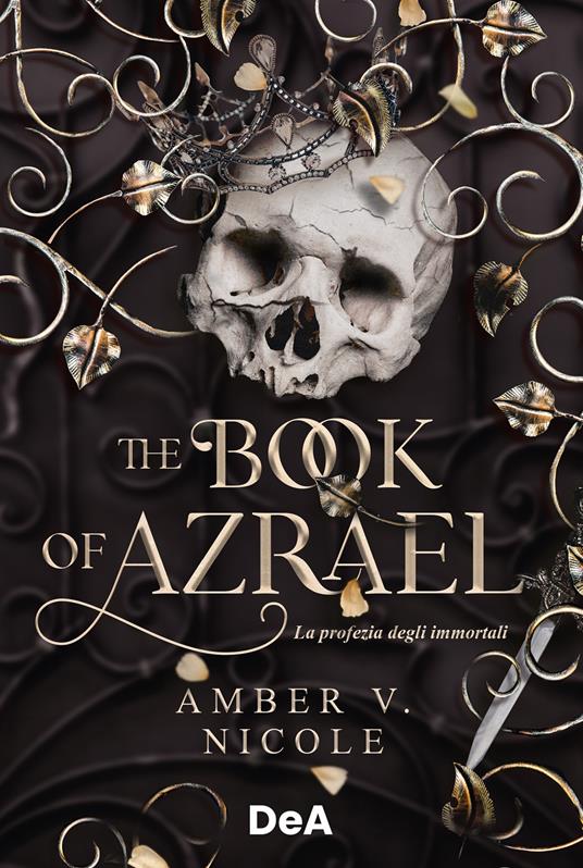 The book of Azrael. La profezia degli immortali. Booklover approved - Amber V. Nicole,Ilaria Katerinov - ebook