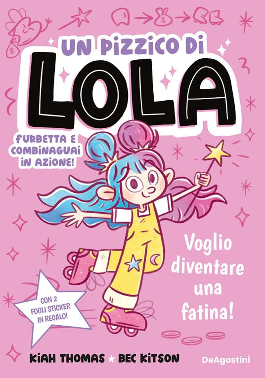 Voglio diventare una fatina! Un pizzico di Lola - Kiah Thomas,Bec Kitson - copertina