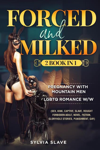 Forced and milked. 2 book in 1 - Slave Sylvia - copertina