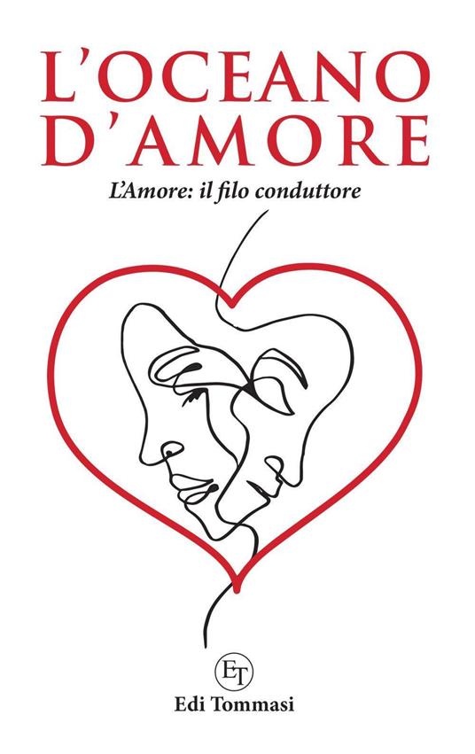 L'oceano d'amore. L'amore: il filo conduttore - Edi Tommasi - copertina