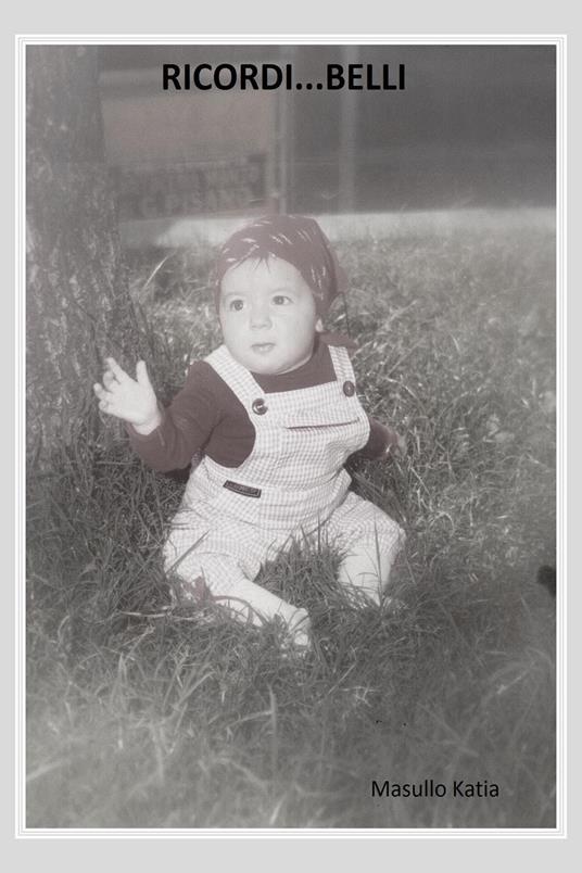 Ricordi... Belli - Katia Masullo - copertina