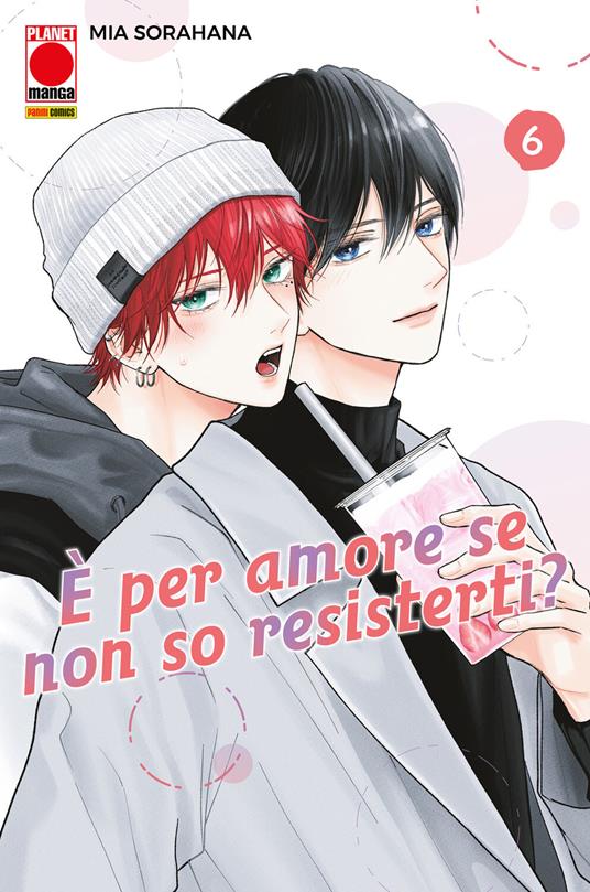 È per amore se non so resisterti?. Vol. 6 - Mia Sorahana - ebook