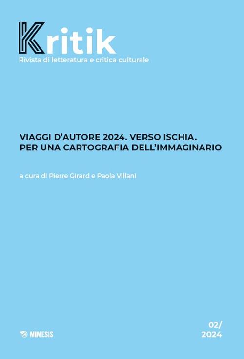 Kritik. Rivista di letteratura e critica culturale (2024). Vol. 2: Viaggi d’autore 2024. Verso Ischia. Per una cartografia dell’immaginario - copertina