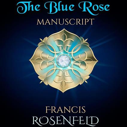 The Blue Rose Manuscript