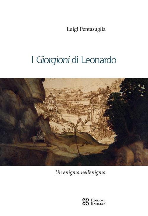I «Giorgioni» di Leonardo. Un enigma nell'enigma - Luigi Pentasuglia - ebook