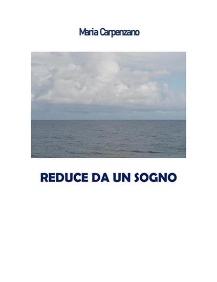 Reduce da un sogno - Maria Carpenzano - ebook