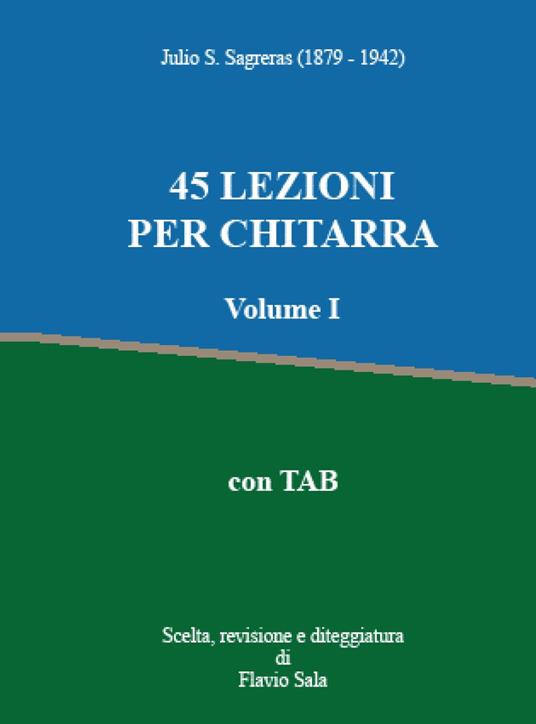 45 lezioni per chitarra + TAB. Con QR Code - Julio S. Sagreras - copertina