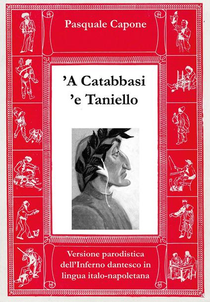 'A Catabbasi 'e Taniello. Versione parodistica dell'Inferno dantesco in lingua italo-napoletana - Pasquale Capone - copertina