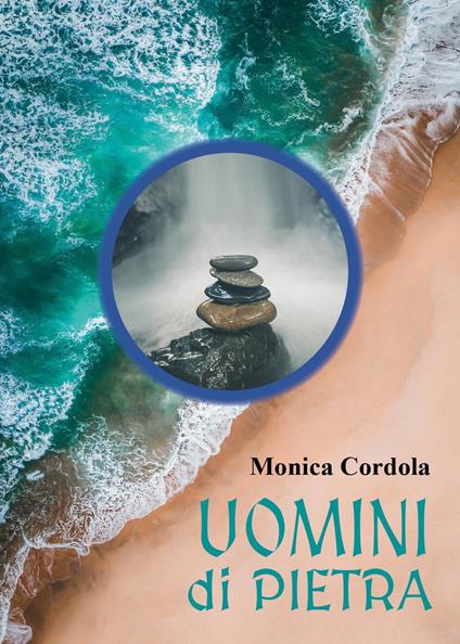 Uomini di pietra - Monica Cordola - copertina