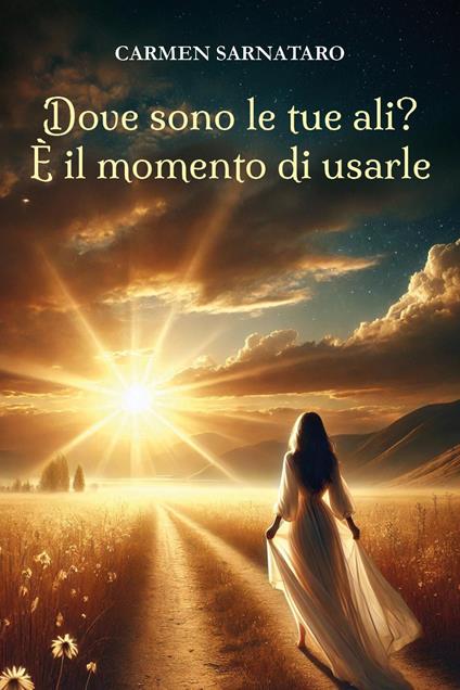 Dove sono le tue ali? È il momento di usarle - Carmen Sarnataro - copertina