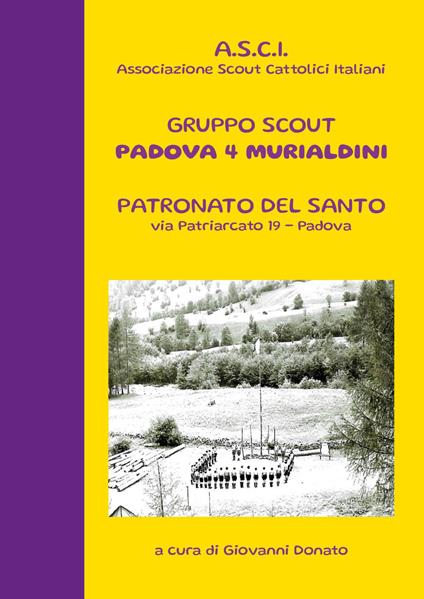 Gruppo scout Padova 4° murialdini. Patronato del Santo, via patriarcato 19-Padova - Giovanni Donato - copertina