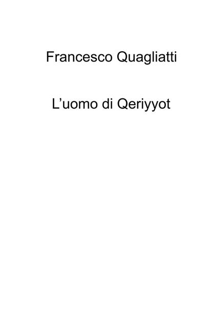L'uomo di Qeriyyot - Francesco Quagliatti - copertina