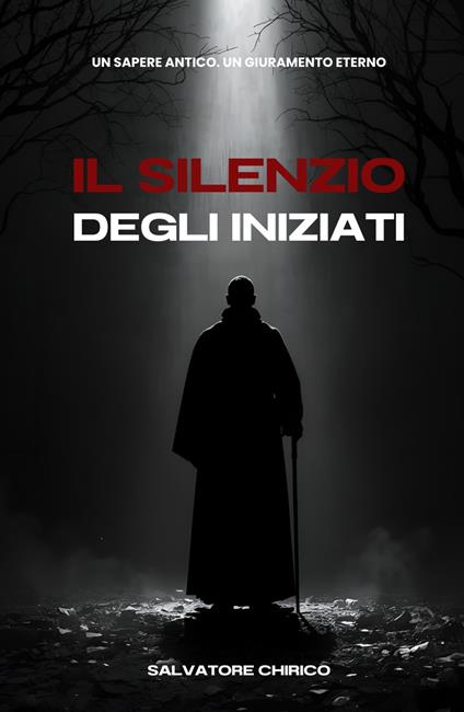 Il Silenzio degli Iniziati - Salvatore Chirico - copertina