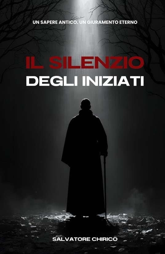 Il Silenzio degli Iniziati - Salvatore Chirico - copertina