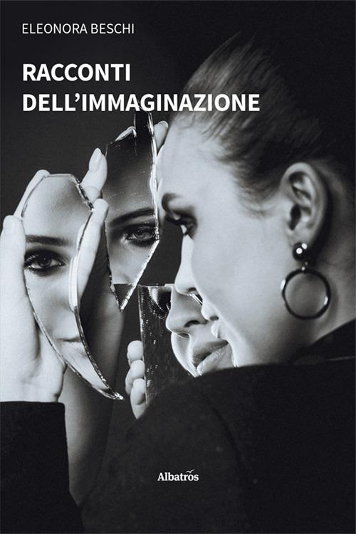 Racconti dell’immaginazione - Eleonora Beschi - copertina