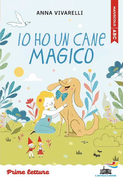 Io ho un cane magico. Stampatello maiuscolo. Ediz. ad alta leggibilità - Anna Vivarelli - copertina