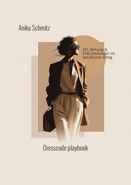 Dresscode Playbook. Stil, Wirkung und Entscheidungen im beruflichen Alltag - Anika Schmitz,Cyrus Badde - copertina