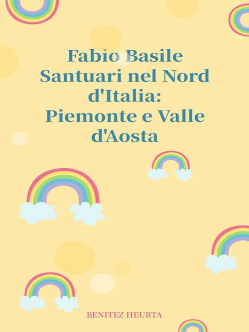 Santuari nel Nord Italia: Piemonte e Valle d'Aosta - Fabio Basile - ebook