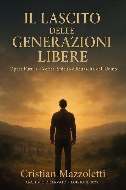 Il lascito delle generazioni libere. Opera futura - Cristian Mazzoletti - copertina