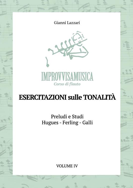 «Improvvisamusica». Corso di flauto. Vol. 4: Esercitazioni sulle tonalità - Gianni Lazzari - copertina