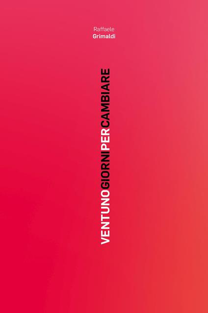 Ventuno giorni per cambiare - Raffaele Grimaldi - copertina