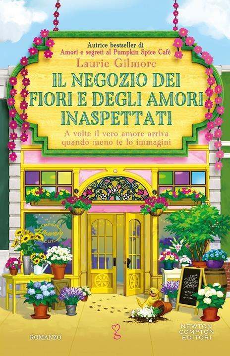 Il negozio dei fiori e degli amori inaspettati - Laurie Gilmore - 2