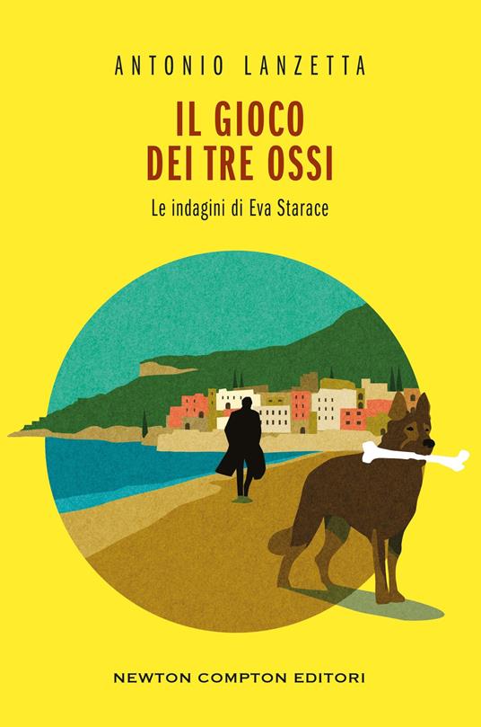 Il gioco dei tre ossi. Le indagini di Eva Starace - Antonio Lanzetta - copertina