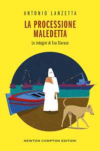 Libro La processione maledetta. Le indagini di Eva Starace Antonio Lanzetta